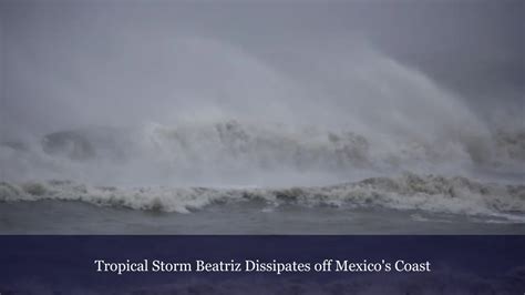 Beatriz dissipates after brushing Mexico’s Pacific coast as a hurricane, while Adrian also weakens